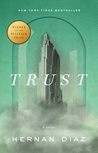 Trust Hernan Diaz Review – Pulitzer Prize Winnaar Die Je Moet Lezen