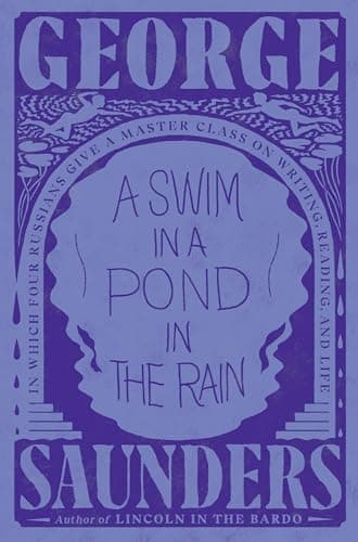 A Swim in a Pond in the Rain Review – George Saunders Writing Masterclass