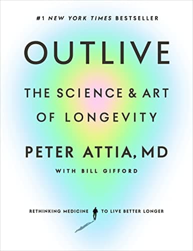 Outlive Recension – Peter Attias Longevity-bok Ärligt Betyg 2024