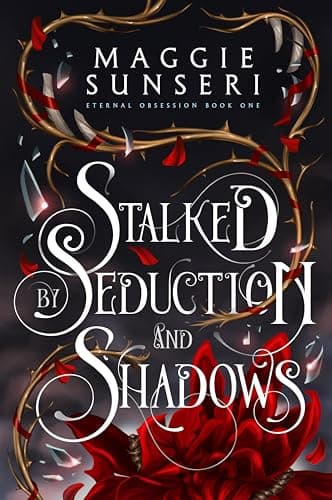 Stalked by Seduction and Shadows Review – Eternal Obsession Book 1
