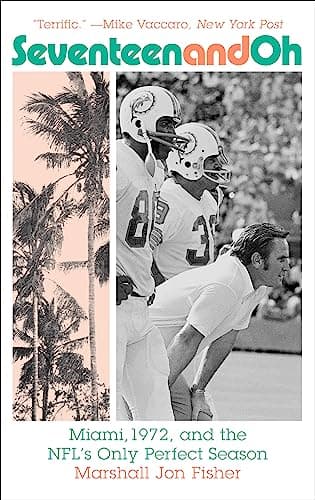 Seventeen and Oh Boek Review: Miami Dolphins 1972 Perfect Season