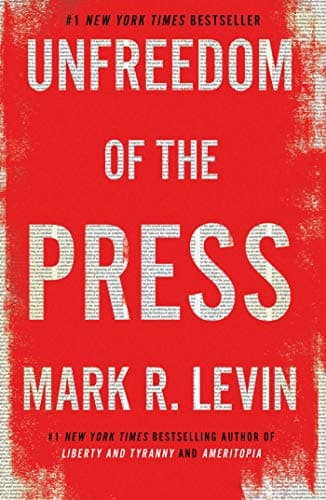 Unfreedom of the Press – Reseña Completa del Libro de Mark Levin